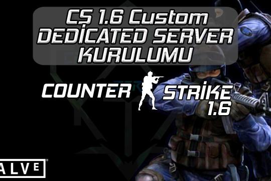 CS 1.6 Custom Dedicated Server