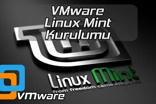 VMWARE LİNUX MİNT 21 KURULUMU