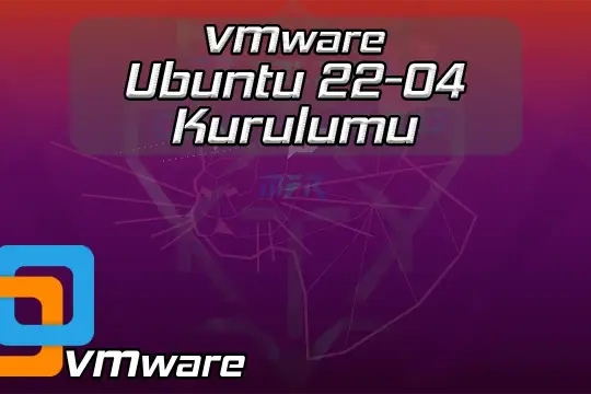 VMWARE UBUNTU 22.04 KURULUMU
