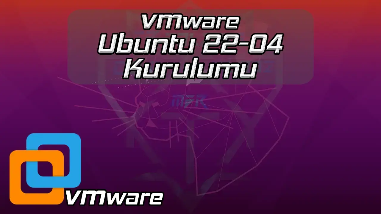 VMWARE UBUNTU 22.04 KURULUMU