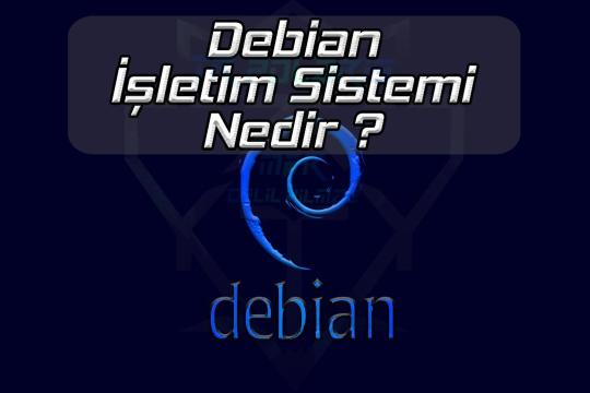 Debian Nedir ?