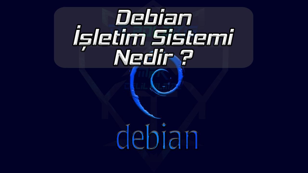 Debian Nedir ?