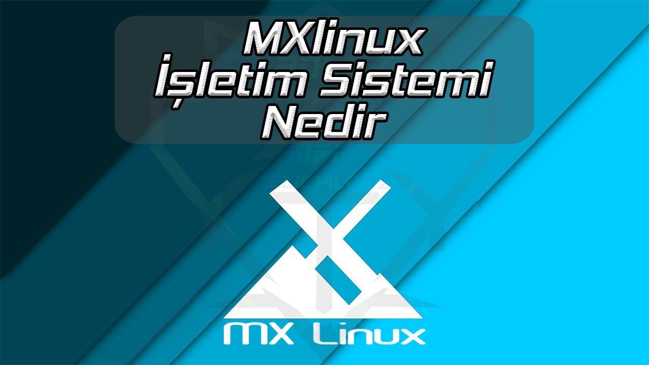 MX LİNUX NEDİR ?